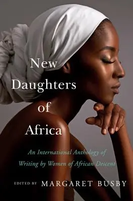 Nowe córki Afryki: Międzynarodowa antologia pisarstwa kobiet pochodzenia afrykańskiego - New Daughters of Africa: An International Anthology of Writing by Women of African Descent