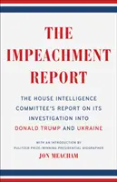 The Impeachment Report: Raport Komisji Wywiadu Izby Reprezentantów z dochodzenia w sprawie Donalda Trumpa i Ukrainy - The Impeachment Report: The House Intelligence Committee's Report on Its Investigation Into Donald Trump and Ukraine