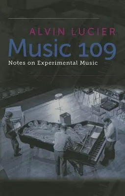 Muzyka 109: Notatki o muzyce eksperymentalnej - Music 109: Notes on Experimental Music