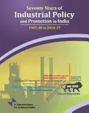 Siedemdziesiąt lat polityki przemysłowej i promocji w Indiach: 1947-48 do 2016-17 - Seventy Years of Industrial Policy and Promotion in India: 1947-48 to 2016-17