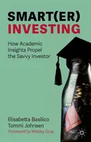 Inteligentne inwestowanie: Jak akademickie spostrzeżenia napędzają mądrego inwestora - Smart(er) Investing: How Academic Insights Propel the Savvy Investor