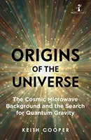 Początki Wszechświata: Kosmiczne mikrofalowe tło i poszukiwanie kwantowej grawitacji - Origins of the Universe: The Cosmic Microwave Background and the Search for Quantum Gravity