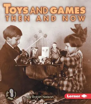 Zabawki i gry dawniej i dziś - Toys and Games Then and Now