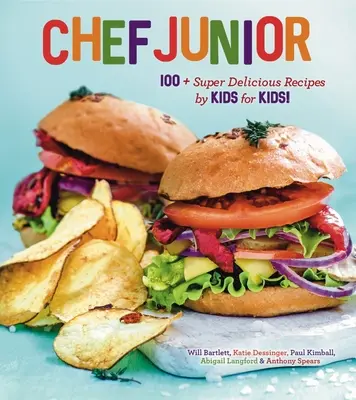 Chef Junior: 100 pysznych przepisów od dzieci dla dzieci! - Chef Junior: 100 Super Delicious Recipes by Kids for Kids!