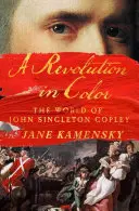 Rewolucja w kolorze: świat Johna Singletona Copleya - A Revolution in Color: The World of John Singleton Copley