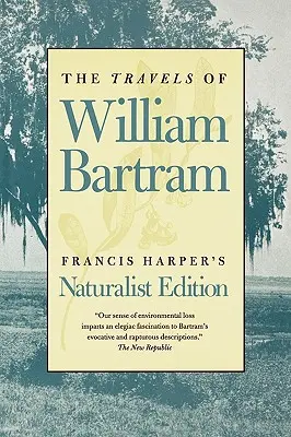 Podróże Williama Bartrama: Naturalist Edition - The Travels of William Bartram: Naturalist Edition