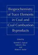 Biogeochemia pierwiastków śladowych w węglu i produktach ubocznych spalania węgla - Biogeochemistry of Trace Elements in Coal and Coal Combustion Byproducts