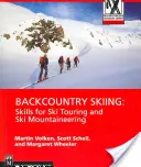 Backcountry Skiing: Umiejętności uprawiania skialpinizmu i turystyki narciarskiej - Backcountry Skiing: Skills for Ski Touring and Ski Mountaineering