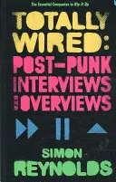 Totally Wired - Postpunkowe wywiady i przeglądy - Totally Wired - Postpunk Interviews and Overviews