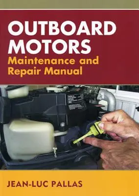 Podręcznik konserwacji i naprawy silników zaburtowych - Outboard Motors Maintenance and Repair Manual