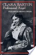 Clara Barton: Profesjonalny Anioł - Clara Barton: Professional Angel