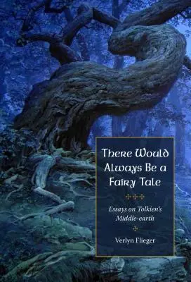 Zawsze będzie bajka: Więcej esejów o Tolkienie - There Would Always Be a Fairy Tale: More Essays on Tolkien