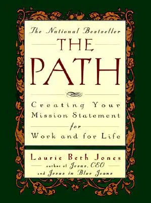 Ścieżka: Tworzenie swojej misji w pracy i w życiu - The Path: Creating Your Mission Statement for Work and for Life