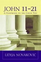 Jana 11-21: Podręcznik tekstu greckiego - John 11-21: A Handbook on the Greek Text