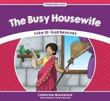 Zapracowana gospodyni domowa: Łukasz 15: Bóg ratuje - The Busy Housewife: Luke 15: God Rescues