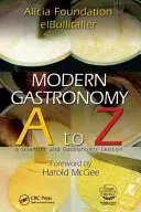 Nowoczesna gastronomia: Od A do Z - Modern Gastronomy: A to Z