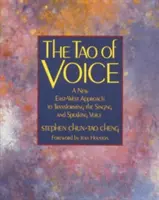 Tao głosu: Nowe wschodnio-zachodnie podejście do przekształcania głosu śpiewającego i mówiącego - The Tao of Voice: A New East-West Approach to Transforming the Singing and Speaking Voice