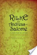 Rilke i Andreas-Salom: Historia miłosna w listach - Rilke and Andreas-Salom: A Love Story in Letters