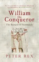 Wilhelm Zdobywca: Bękart Normandii - William the Conqueror: The Bastard of Normandy