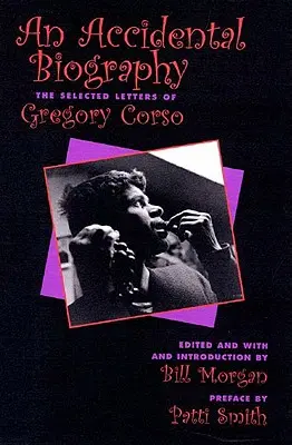 Przypadkowa autobiografia: Wybrane listy Gregory'ego Corso - An Accidental Autobiography: The Selected Letters of Gregory Corso