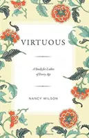 Cnotliwy: Studium dla kobiet w każdym wieku - Virtuous: A Study for Ladies of Every Age