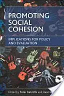 Promowanie spójności społecznej: Implikacje dla polityki i ewaluacji - Promoting Social Cohesion: Implications for Policy and Evaluation