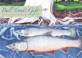Bull Trout's Gift: Opowieść Salishów o wartości wzajemności - Bull Trout's Gift: A Salish Story about the Value of Reciprocity