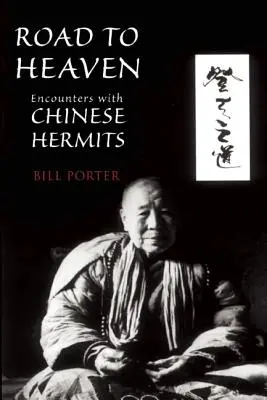 Droga do nieba: Spotkania z chińskimi pustelnikami - Road to Heaven: Encounters with Chinese Hermits