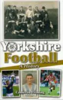 Historia piłki nożnej w hrabstwie Yorkshire - Yorkshire Football - A History