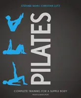 Pilates: Kompletny trening dla gibkiego ciała - Pilates: Complete Training for a Supple Body