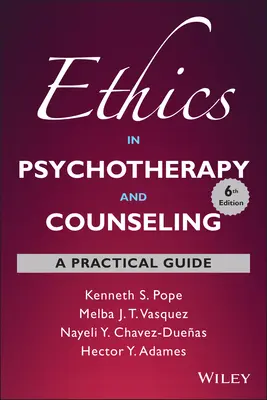 Etyka w psychoterapii i doradztwie: Praktyczny przewodnik - Ethics in Psychotherapy and Counseling: A Practical Guide