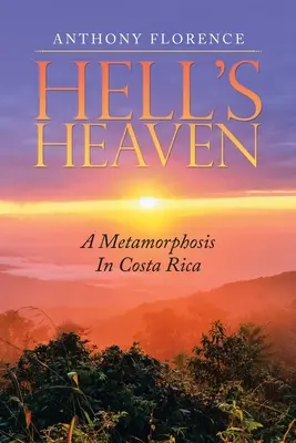 Piekielne Niebo: Metamorfoza w Kostaryce - Hell's Heaven: A Metamorphosis in Costa Rica