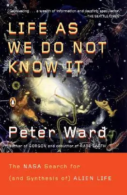 Życie, jakiego nie znamy: Poszukiwanie (i synteza) obcego życia przez NASA - Life as We Do Not Know It: The NASA Search for (and Synthesis Of) Alien Life