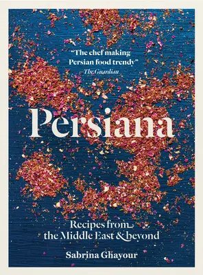 Persiana: Przepisy z Bliskiego Wschodu i nie tylko - Persiana: Recipes from the Middle East & Beyond