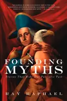 Mity założycielskie: Historie ukrywające naszą patriotyczną przeszłość - Founding Myths: Stories That Hide Our Patriotic Past