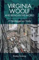 Virginia Woolf i bycie-w-świecie: Heideggerowskie studium - Virginia Woolf and Being-In-The-World: A Heideggerian Study