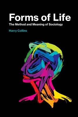 Formy życia: Metoda i znaczenie socjologii - Forms of Life: The Method and Meaning of Sociology