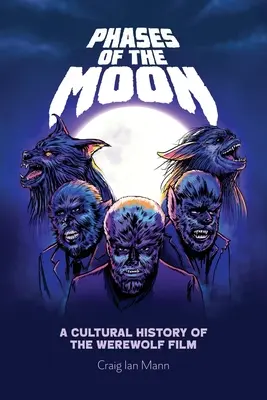 Fazy księżyca: Kulturowa historia filmu o wilkołakach - Phases of the Moon: A Cultural History of the Werewolf Film