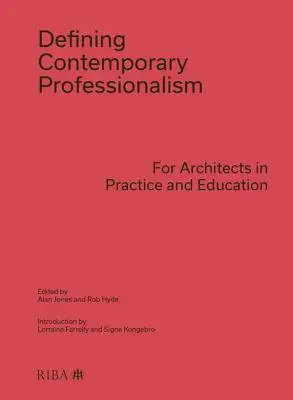 Definiowanie współczesnego profesjonalizmu: Dla architektów w praktyce i edukacji - Defining Contemporary Professionalism: For Architects in Practice and Education