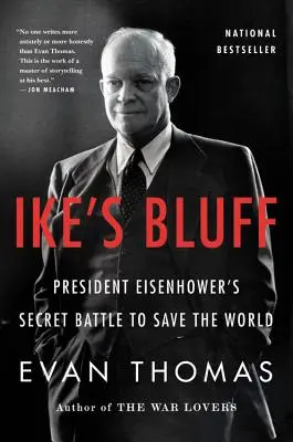 Ike's Bluff: Tajna bitwa prezydenta Eisenhowera o ocalenie świata - Ike's Bluff: President Eisenhower's Secret Battle to Save the World