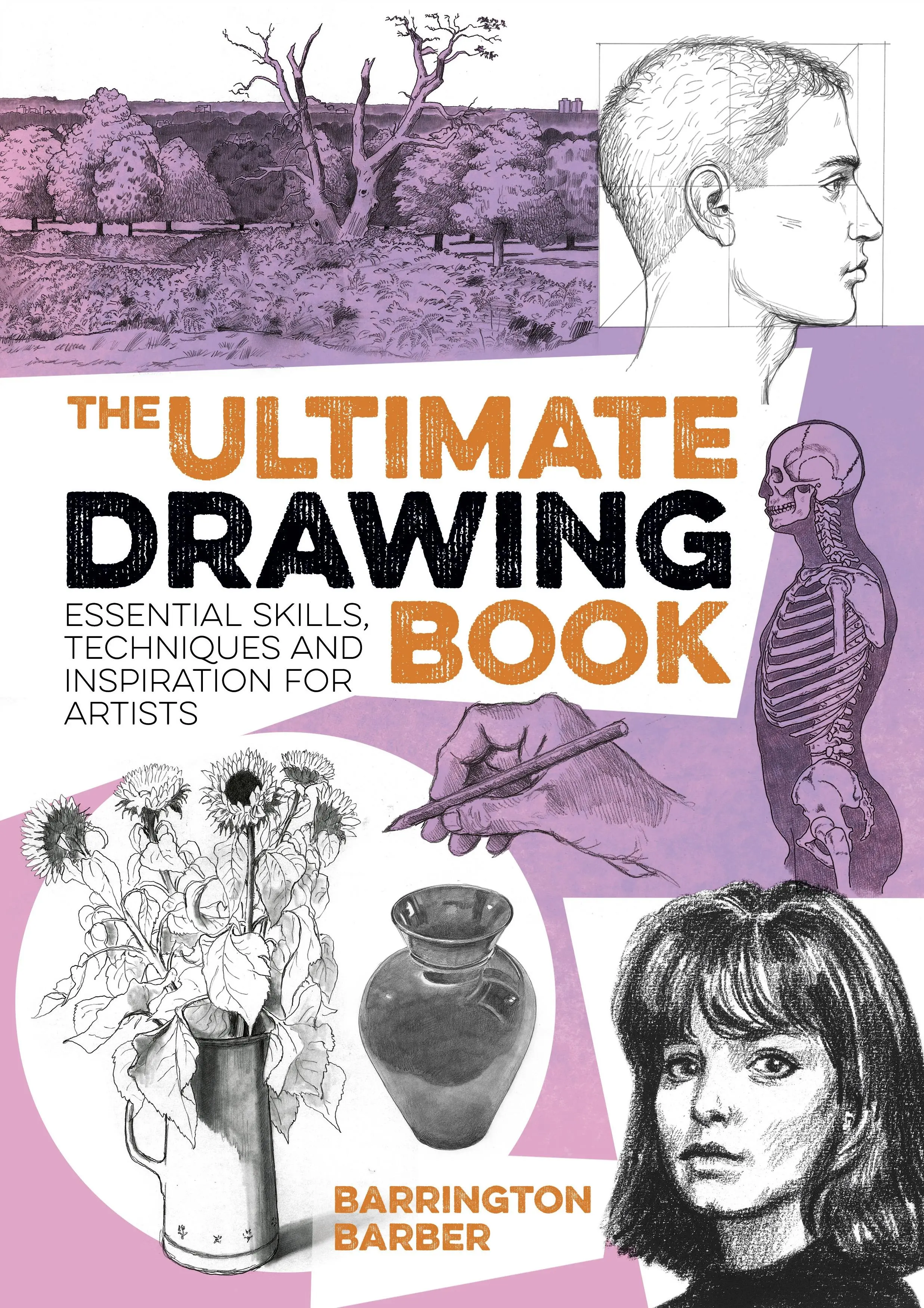 Ultimate Drawing Book - podstawowe umiejętności, techniki i inspiracje dla artystów - Ultimate Drawing Book - Essential Skills, Techniques and Inspiration for Artists