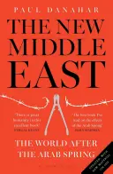 Nowy Bliski Wschód: Świat po arabskiej wiośnie - The New Middle East: The World After the Arab Spring