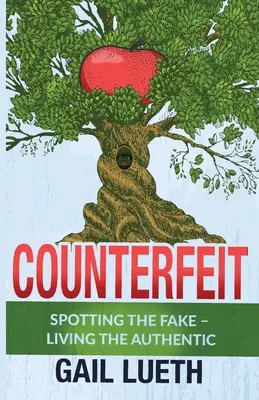 Podróbka: Dostrzec podróbkę - żyć autentycznie - Counterfeit: Spotting the Fake - Living the Authentic