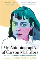 Moja autobiografia Carsona McCullersa - My Autobiography of Carson McCullers