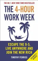 4-godzinny tydzień pracy - ucieczka od 9-5, życie w dowolnym miejscu i dołączenie do nowych bogaczy (Ferriss Timothy (autor)) - 4-Hour Work Week - Escape the 9-5, Live Anywhere and Join the New Rich (Ferriss Timothy (Author))