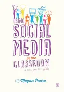 Korzystanie z mediów społecznościowych w klasie: Przewodnik po najlepszych praktykach - Using Social Media in the Classroom: A Best Practice Guide
