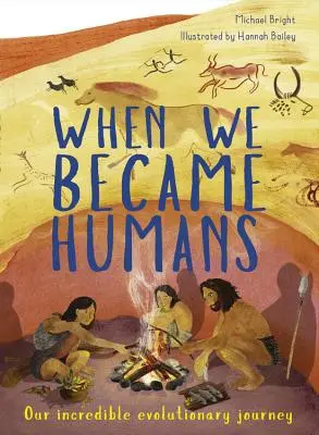 Kiedy staliśmy się ludźmi: Nasza niesamowita ewolucyjna podróż - When We Became Humans: Our Incredible Evolutionary Journey