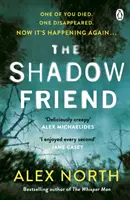 Shadow Friend - trzymający w napięciu nowy thriller psychologiczny autora bestsellera Richard & Judy The Whisper Man - Shadow Friend - The gripping new psychological thriller from the Richard & Judy bestselling author of The Whisper Man