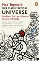Nasz matematyczny wszechświat - Moje poszukiwania ostatecznej natury rzeczywistości - Our Mathematical Universe - My Quest for the Ultimate Nature of Reality