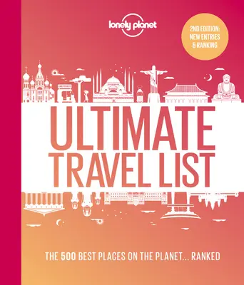 Lonely Planet's Ultimate Travel List 2 2: Najlepsze miejsca na świecie... w rankingu - Lonely Planet's Ultimate Travel List 2 2: The Best Places on the Planet ...Ranked